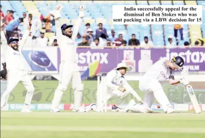  ?? ?? India successful­ly appeal for the dismissal of Ben Stokes who was sent packing via a LBW decision for 15