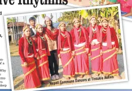  ??  ?? Tinsukia Assam at Commune Dancers Nepali