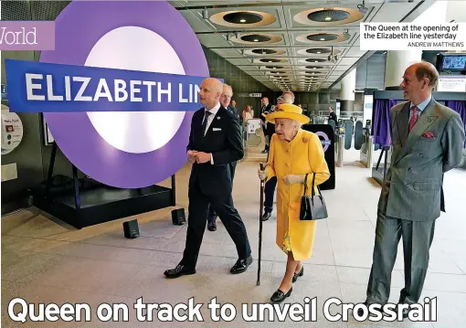  ?? ANDREW MATTHEWS ?? The Queen at the opening of the Elizabeth line yesterday