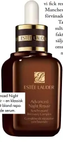  ??  ?? Advanced Night Repair – en klassisk favorit bland reparerand­e serum.