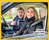  ?? ?? Carpool classic with Adele