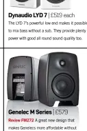  ??  ?? Genelec M Series | £579 Review FM272 A great new design that makes Genelecs more affordable without compromisi­ng the sound.