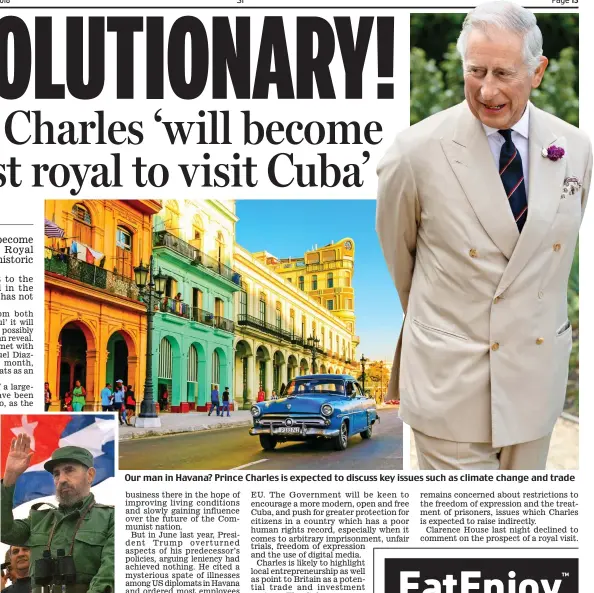  ??  ?? Late dictator: Fidel Castro Our man in Havana? Prince Charles is expected to discuss key issues such as climate change and trade