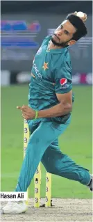  ??  ?? Hasan Ali