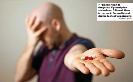  ?? Dominic Lipinski ?? > Painkiller­s can be dangerous if prescripti­on advice is not followed. There is concern in Cornwall about deaths due to drug poisoning