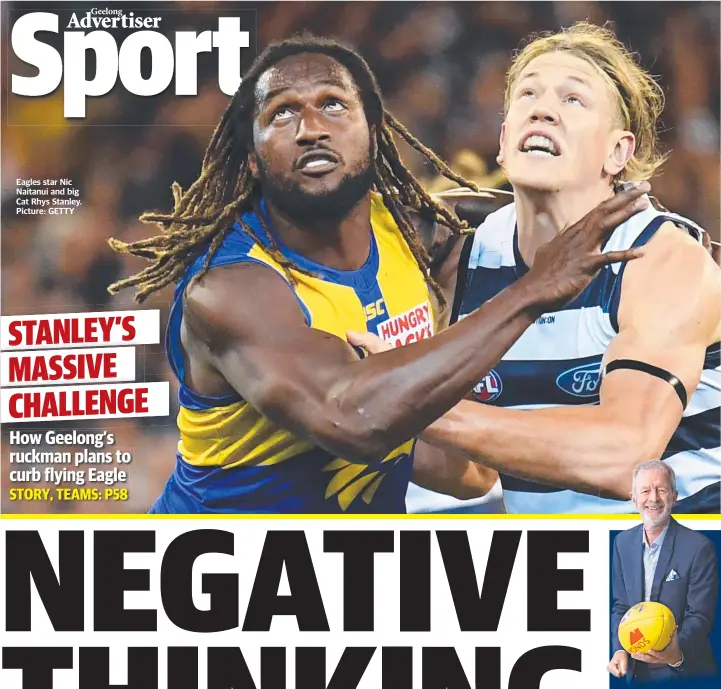  ??  ?? Eagles star Nic Naitanui and big Cat Rhys Stanley. Picture: GETTY