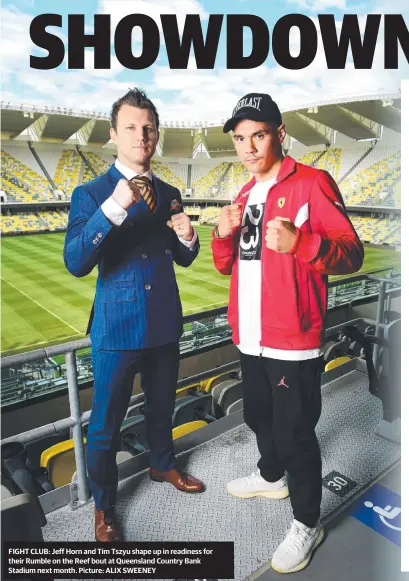  ?? Picture: ALIX SWEENEY ?? FIGHT CLUB: Jeff Horn and Tim Tszyu shape up in readiness for their Rumble on the Reef bout at Queensland Country Bank Stadium next month.