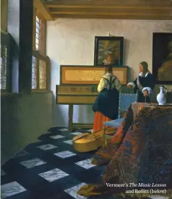  ??  ?? Vermeer’s The Music Lesson
and Rollitt (below)