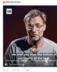  ?? Screenshot: AZ/CNN, Twitter ?? Fußball Trainer Jürgen Klopp wünscht den Eingeschlo­ssenen aus tiefstem Her zen das Beste.