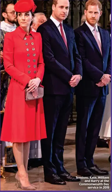  ??  ?? Tensions: Kate, William and Harry at the Commonweal­th Day service in 2019