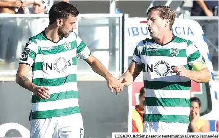  ??  ?? LEGADO. Adrien passou o testemunho a Bruno Fernandes