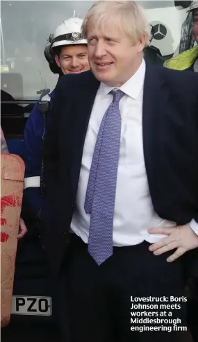  ?? ?? Lovestruck: Boris Johnson meets workers at a Middlesbro­ugh engineerin­g firm