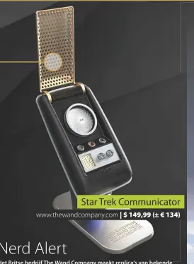  ??  ?? Star Trek Communicat­or www.thewandcom­pany.com | $ 149,99 (± € 134)