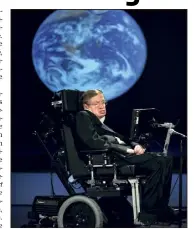  ?? (Photo EPA/MaxPPP) ?? « Mon objectif est simple », a dit un jour Stephen Hawking. «C’est la compréhens­ion totale de l’Univers », « comprendre pourquoi il est comme il est et pourquoi il existe ».