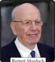  ??  ?? Rupert Murdoch