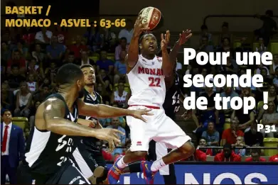  ??  ?? BASKET / MONACO - ASVEL : -