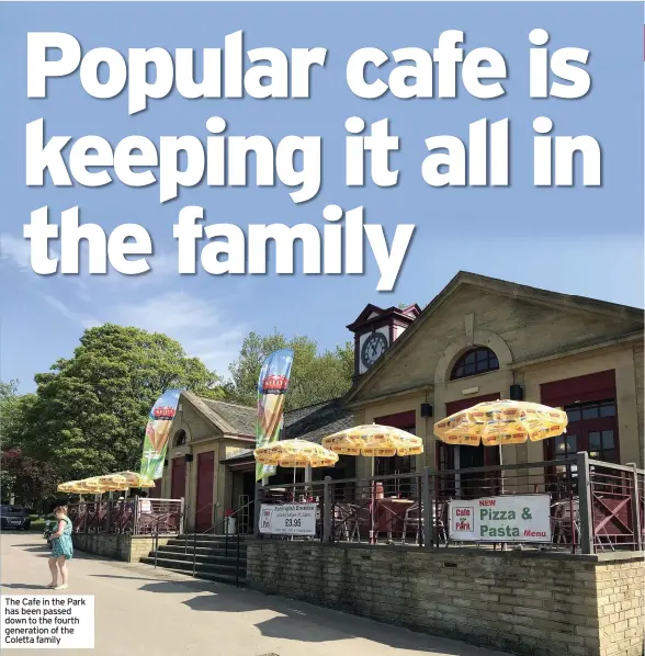  ??  ?? The Cafe in the Park has been passed down to the fourth generation of the Coletta family