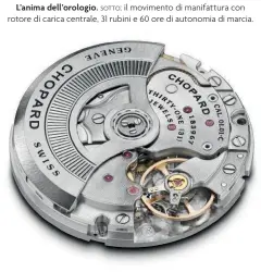  ??  ?? L’anima dell’orologio. sotto: il movimento di manifattur­a con rotore di carica centrale, 31 rubini e 60 ore di autonomia di marcia.