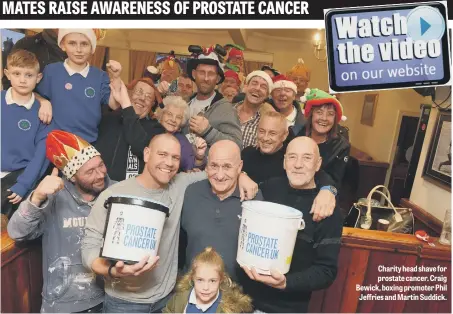  ??  ?? Charity head shave for prostate cancer. Craig Bewick, boxing promoter Phil Jeffries and Martin Suddick.
