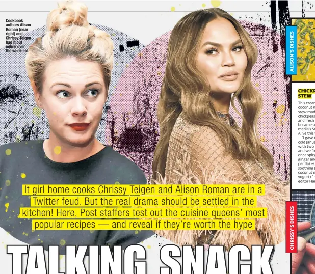  ??  ?? Cookbook authors Alison Roman (near right) and Chrissy Teigen had it out online over the weekend.