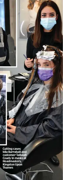  ?? ?? Cutting cases: Mia Barraball and customer Tallulah Coady in masks at Headmaster­s, Kingston Upon Thames