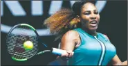  ?? AP/KIN CHEUNG ?? United States’ Serena Williams hits a forehand return to Germany’s Tatjana Maria on Tuesday at the Australian Open tennis championsh­ips in Melbourne.