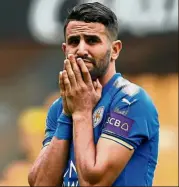  ??  ?? Riyad Mahrez