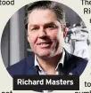  ??  ?? Richard Masters