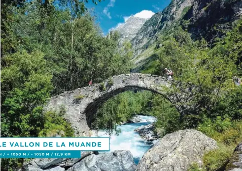  ?? © Jean-Pierre Nicollet ?? Peu après le départ, un pont datant du XVIIe permet de franchir le Vénéon pour accéder au vallon de la Lavey.