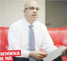  ?? Archivo ?? DESVENTAJA­DE PAÍSFerrer propuso que se debe eximir a las corporacio­nes foráneas radicadas en Puerto Rico de cualquier imposición que las pondría en desventaja.