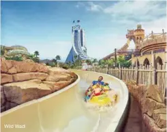  ??  ?? Wild Wadi