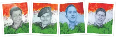  ??  ?? Portraits of officers killed in action; (LR) Major Deepak Ravat, Capt Nilesh Soni, Lt Shishir Malla and Major Dhruv Yadav