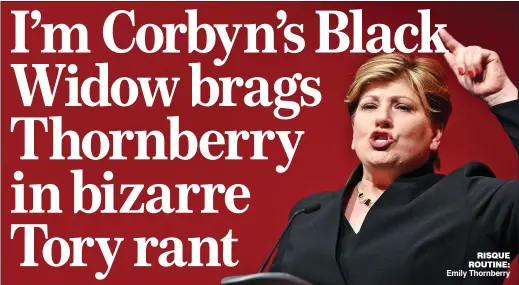  ??  ?? RISQUE ROUTINE: Emily Thornberry