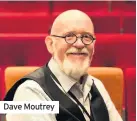  ??  ?? Dave Moutrey