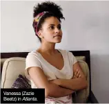  ??  ?? Vanessa (Zazie Beetz) in Atlanta.