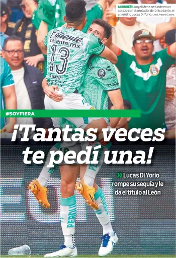  ?? ?? #SOYFIERA
A SONREÍR. Ángel Mena se funde en un abrazo con el anotador del único tanto, el argentino Lucas Di Yorio.