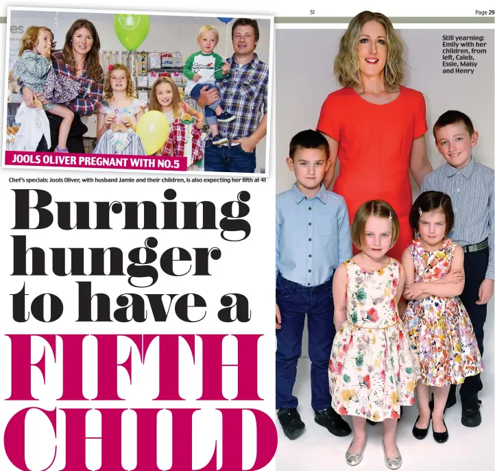  ?? Pictures: WARREN SMITH / BBC PICTURE ARCHIVES / MOTHERCARE ?? Chef’s specials: Jools Oliver, with husband Jamie and their children, is also expecting her fifth at 41 Still yearning: Emily with her children, from left, Caleb, Essie, Maisy and Henry