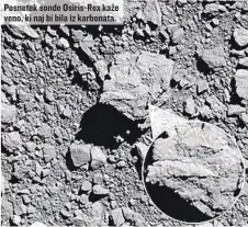  ??  ?? Posnetek sonde Osiris-Rex kaže veno, ki naj bi bila iz karbonata.