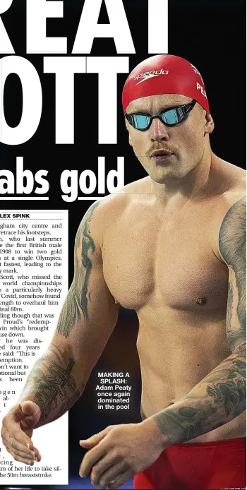  ?? ?? MAKING A SPLASH: Adam Peaty once again dominated in the pool