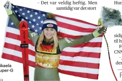  ?? Foto: Reuters/NTB Scanpix ?? Åre, 5. februar 2019: Mikaela Shiffrin vant VM-gull i super-G i Åre forrige tirsdag.