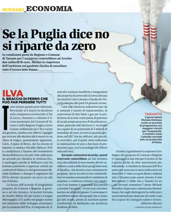  ??  ?? TARANTO Il governator­e Michele Emiliano vuole un accordo di programma con maggiori vincoli per l’acquirente. Il ministro Carlo Calenda concede solo un protocollo d’intesa.