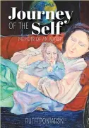  ??  ?? Journey of the self: Memoir of an artist
Author: Ruth Poniarski Publisher: Warren Publishing, Inc
Release Date: April 28, 2020 ISBN-10: 978-1734707557 Available from Amazon.com