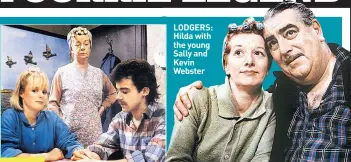  ??  ?? LODGERS: Hilda with the young Sally and Kevin Webster