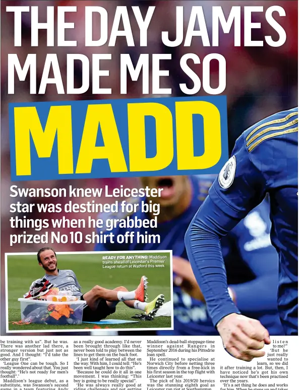  ??  ?? READY FOR ANYTHING: Maddison trains ahead of Leicester’s Premier League return at Watford this week