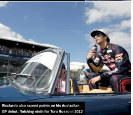  ?? ?? Ricciardo also scored points on his Australian GP debut, finishing ninth for Toro Rosso in 2012