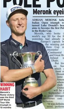  ?? ?? WINNING HABIT Meronk’s Rome victory was his third DP World Tour title triumph in 10 months