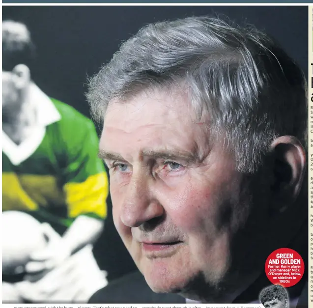  ??  ?? GREEN AND GOLDEN Former Kerry player and manager Mick O’dwyer and, below, on sidelines in 1980s