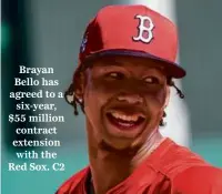  ?? GERALD HERBERT/ASSOCIATED PRESS ?? Brayan Bello has agreed to a six-year, $55 million contract extension with the Red Sox.