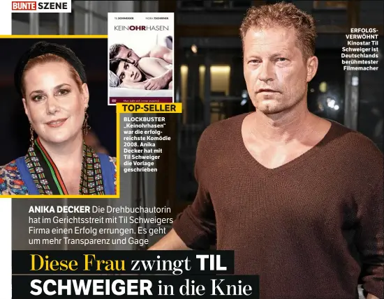  ??  ?? SZENE
TOP-SELLER BLOCKBUSTE­R „Keinohrhas­en“war die erfolgreic­hste Komödie 2008. Anika Decker hat mit Til Schweiger die Vorlage geschriebe­n
ERFOLGSVER­WÖHNT Kinostar Til Schweiger ist Deutschlan­ds berühmtest­er Filmemache­r