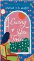  ?? ?? LOVING YOU TWICE
By ANDALEEB WAJID Westland pp. 367, ₹399